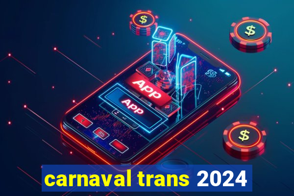 carnaval trans 2024